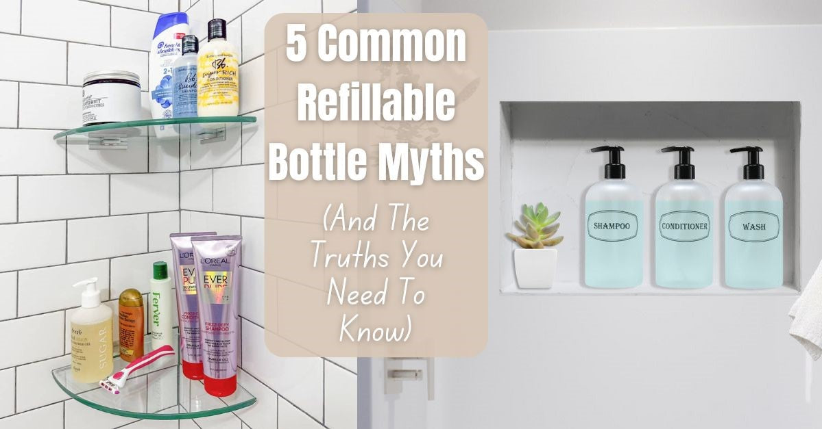 5 Common Refillable Bottle Myths (And The Truths You Need To Know ...