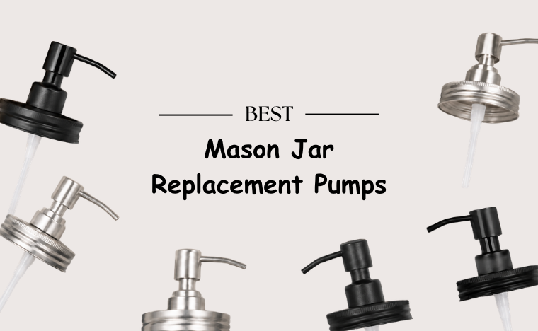 Best Mason Jar Replacement Pumps
